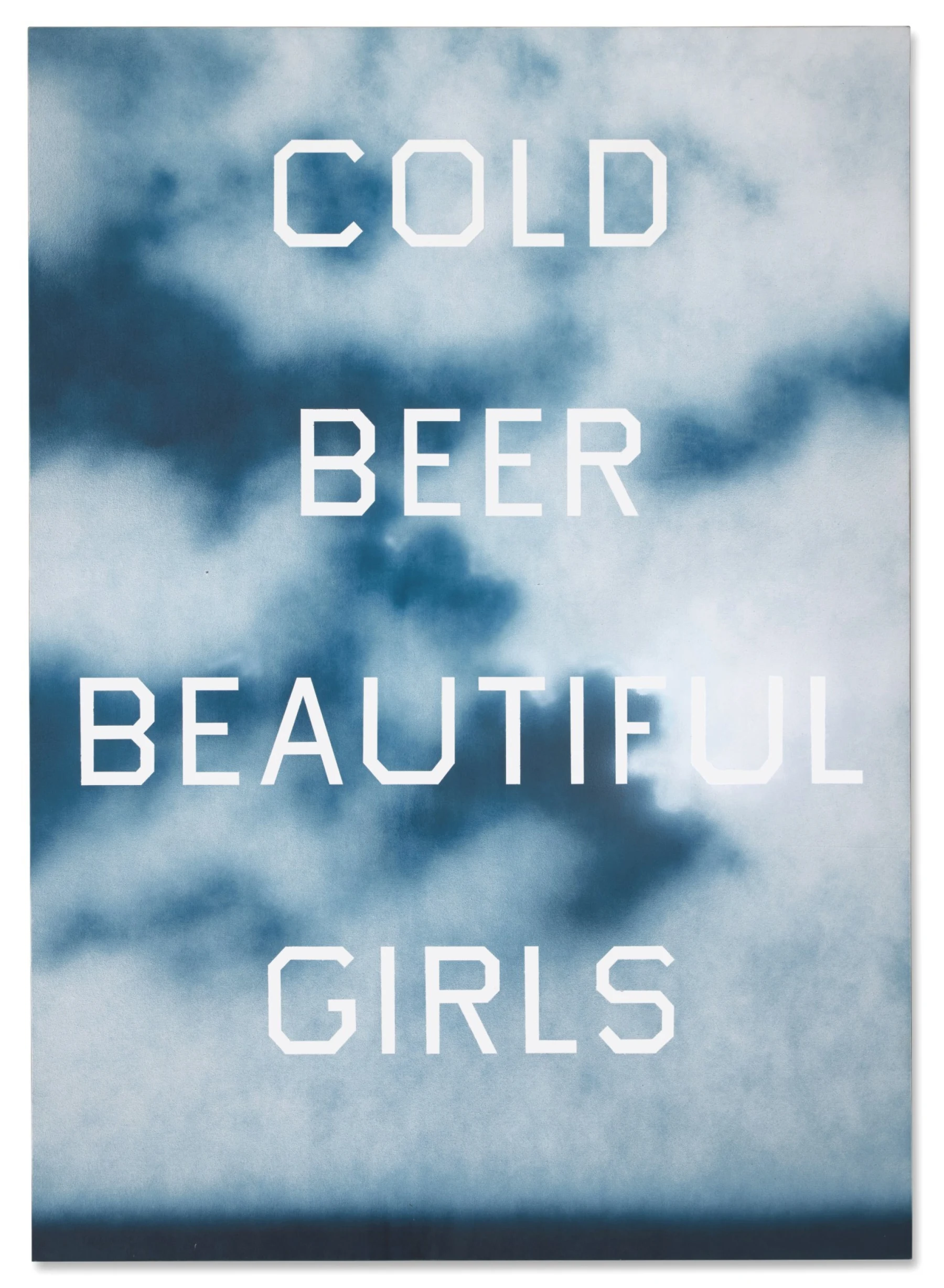 Ed Ruscha painting with the words Cold Beer Beautiful Girls in white against a soft blue cloudscape